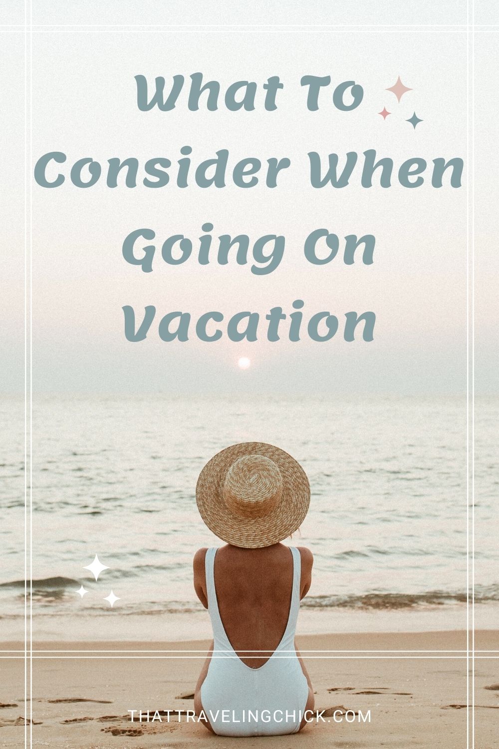 What to Consider When Going on Vacation #vacation